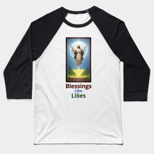 Blessings Like Lilies / christian art / easter decor Baseball T-Shirt